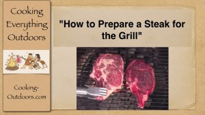 How to Prepare a Steak for the Grill